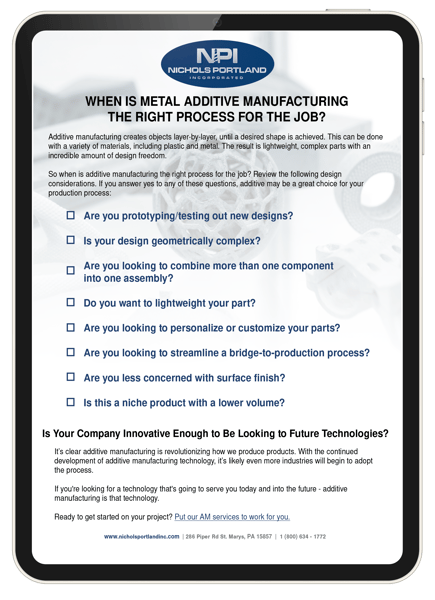iPad - When is Metal Additive Manufacturing The Right Process For the Job